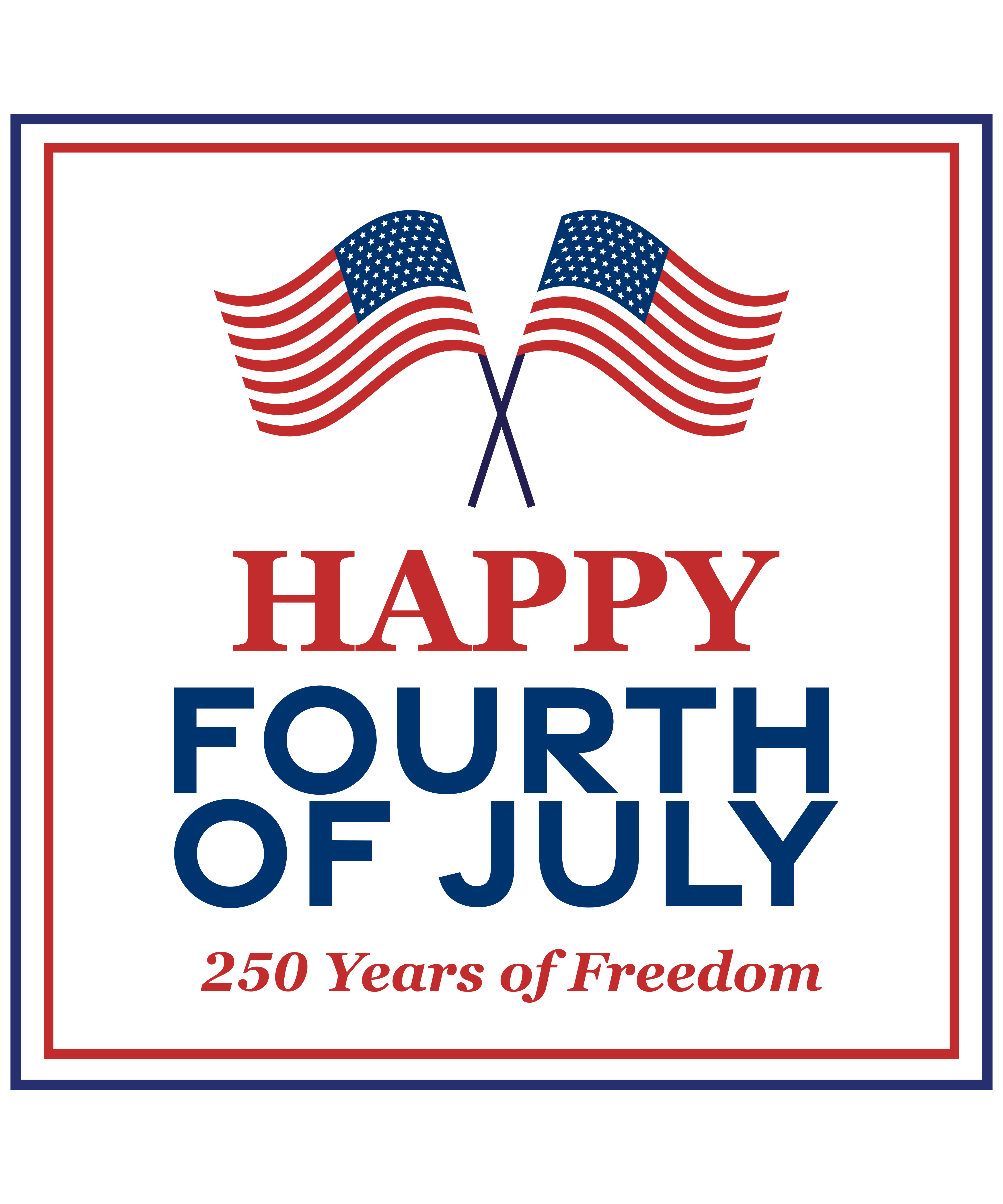 Happy Fourth of July — 250 Years of Freedom design